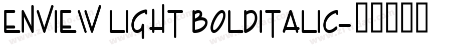 Enview Light BoldItalic字体转换